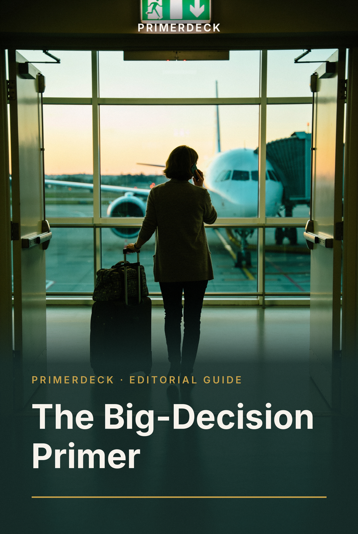 PrimerDeck cover: The Big-Decision Primer: woman pulls a suitcase and talks on her phone at an airport gate