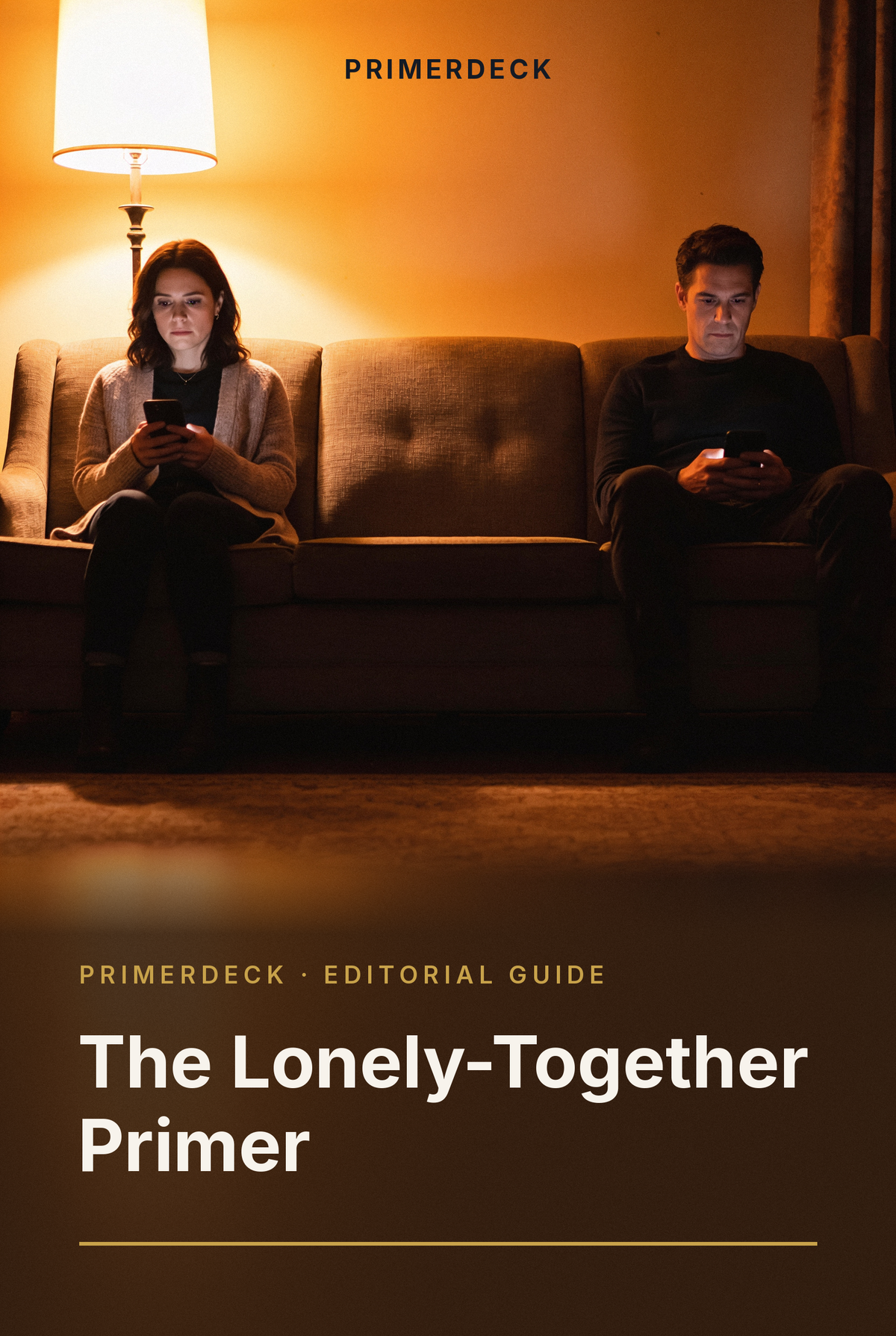 PrimerDeck cover: The Lonely-Together Primer: couple sits at opposite ends of a sofa, each lit by their own phone