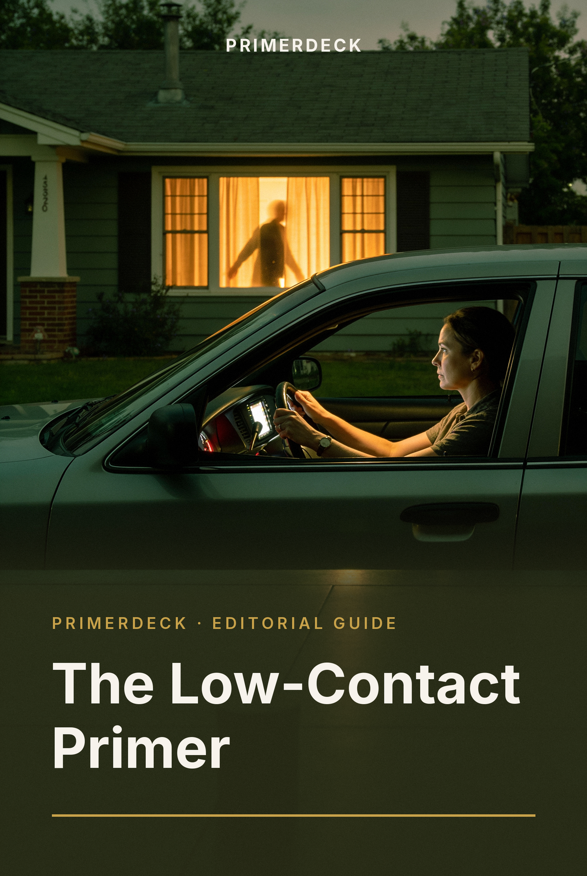 PrimerDeck cover: The Low-Contact Primer: woman sits in a parked car watching a lit house window at dusk