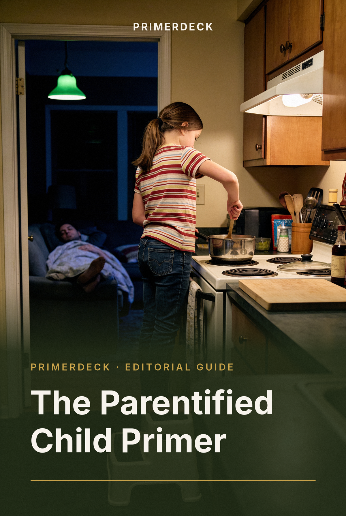 PrimerDeck cover: The Parentified Child Primer: girl seen from behind on a step stool stirring a pot while an adult sleeps on the sofa