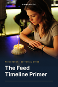 PrimerDeck cover: The Feed Timeline Primer: woman looks at her phone beside a small birthday cake with one lit candle