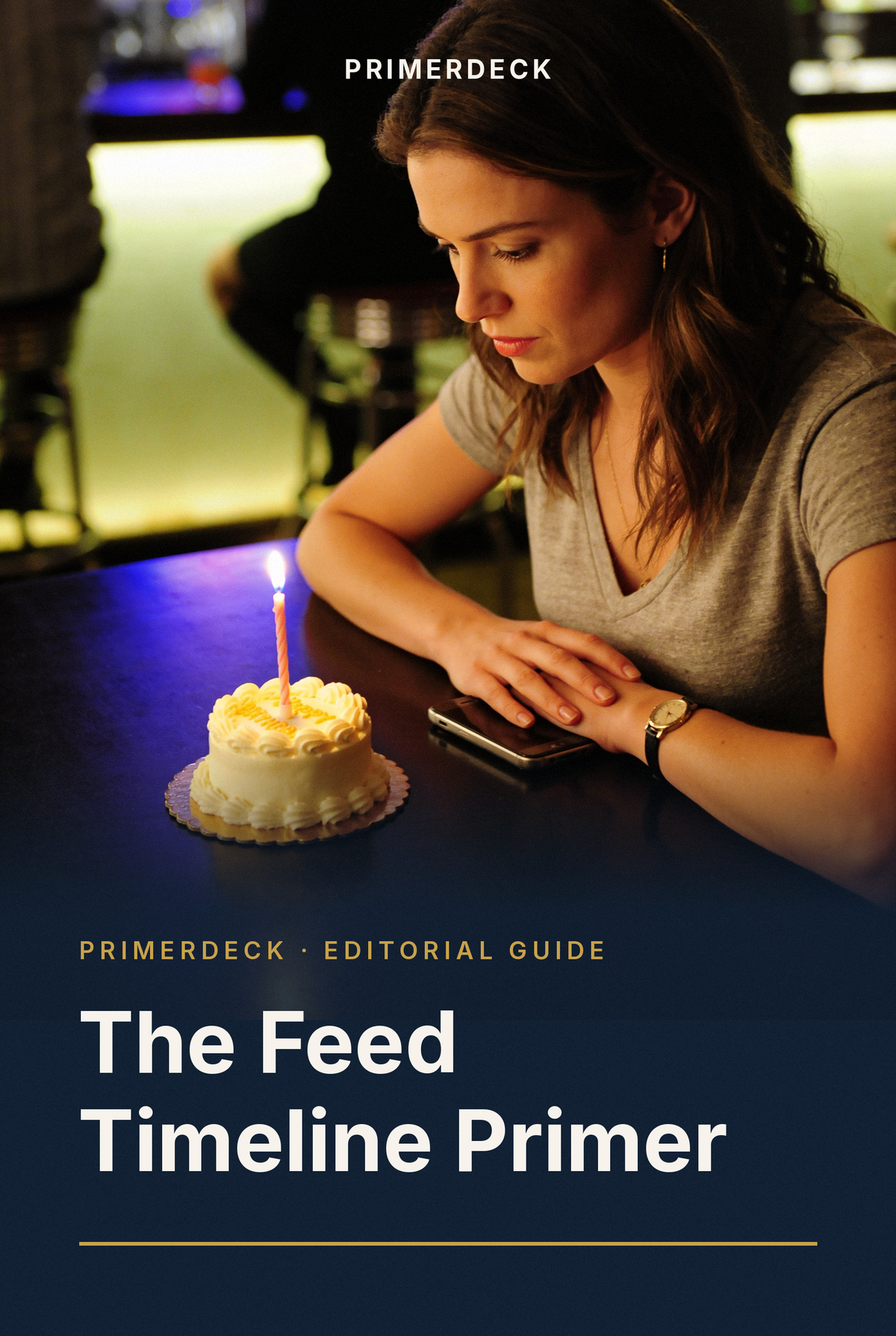 PrimerDeck cover: The Feed Timeline Primer: woman looks at her phone beside a small birthday cake with one lit candle
